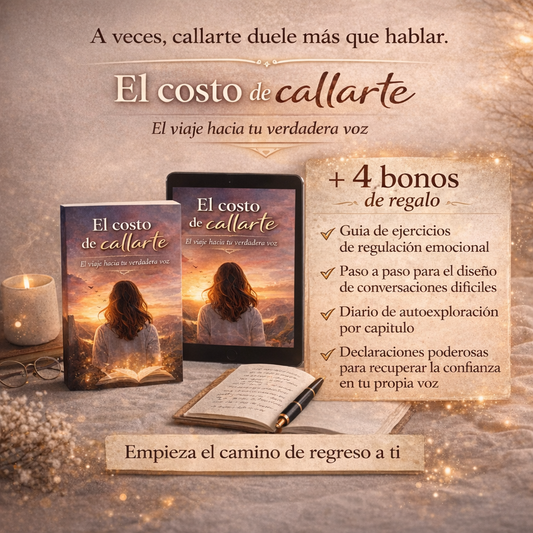 E-Book ¡El costo de callarte! + 4 bonos "Cuando la emoción es escuchada el cuerpo descansa"
